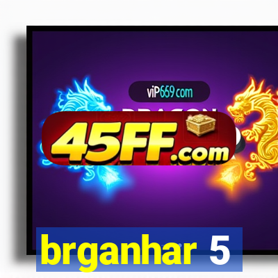 brganhar 5